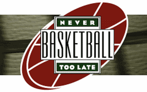 Never Too Late Basketball Program of Your Choice, 8-13 wks