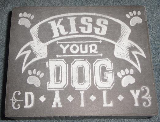 Kiss Your Dog plaque