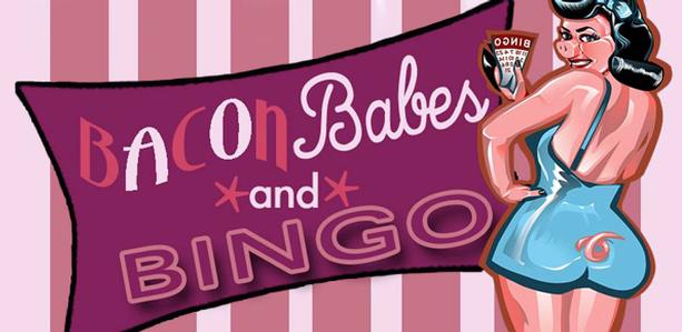 Bacon Babes & Bingo 25 general admission tickets plus a secret prize!