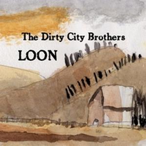 LOON -CD - The Dirty City Brothers
