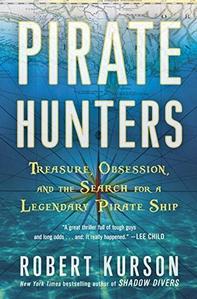 "Pirate Hunters: Treasure, Obsession, and the Searcch for a Legendary Pirate Ship 