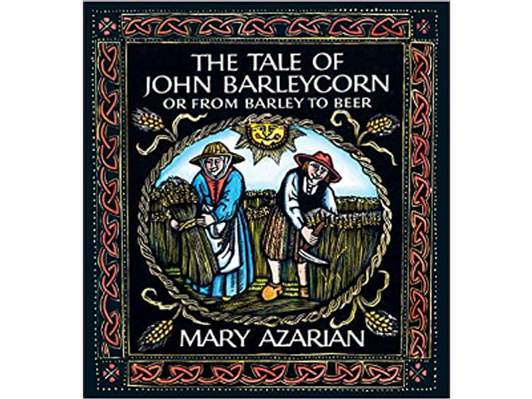 The Tale of John BarleyCorn by Mary Azarian