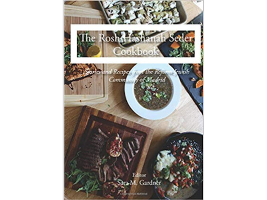 The Rosh Hashanah Seder Cookbook: Stories & Recipes From the Reform Jewish Community of Madrid Paperback – August 24, 2018