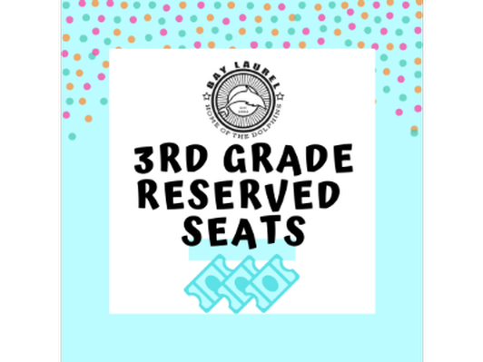 Reserved Seating for 2 at 3rd Grade End-of-Year Performance