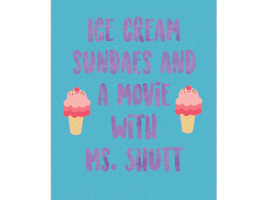 Ice Cream Sundaes and a Movie - Ms. Shutt