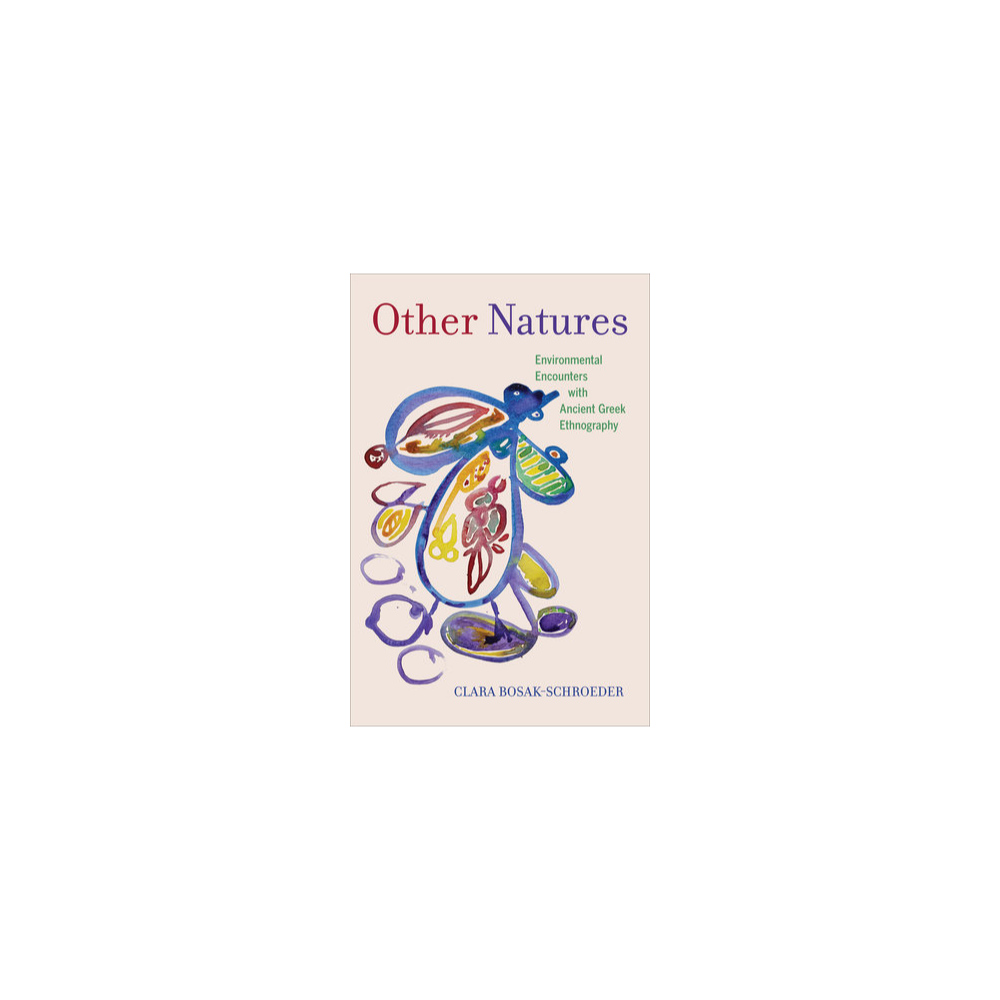 Clara Bosak-Schroeder's Other Natures - Inscribed! 