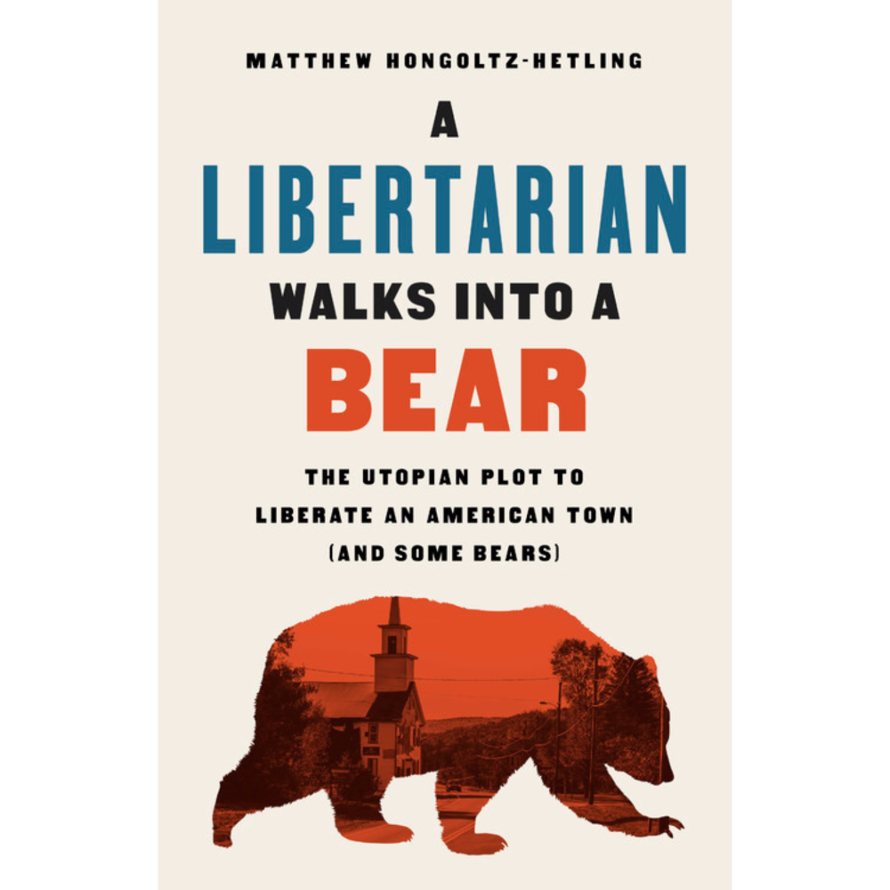 A Libertarian Walks into a Bear