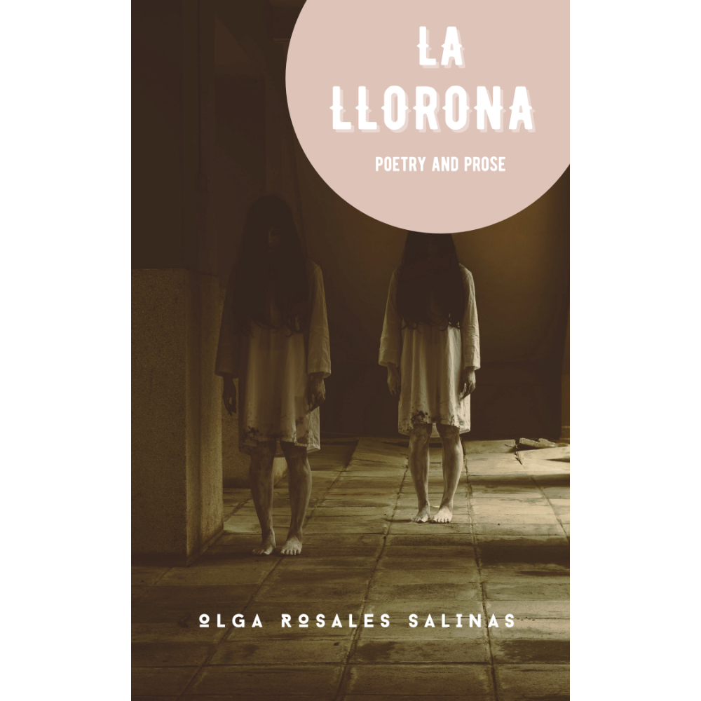 La Llorona by Olga Rosales Salinas