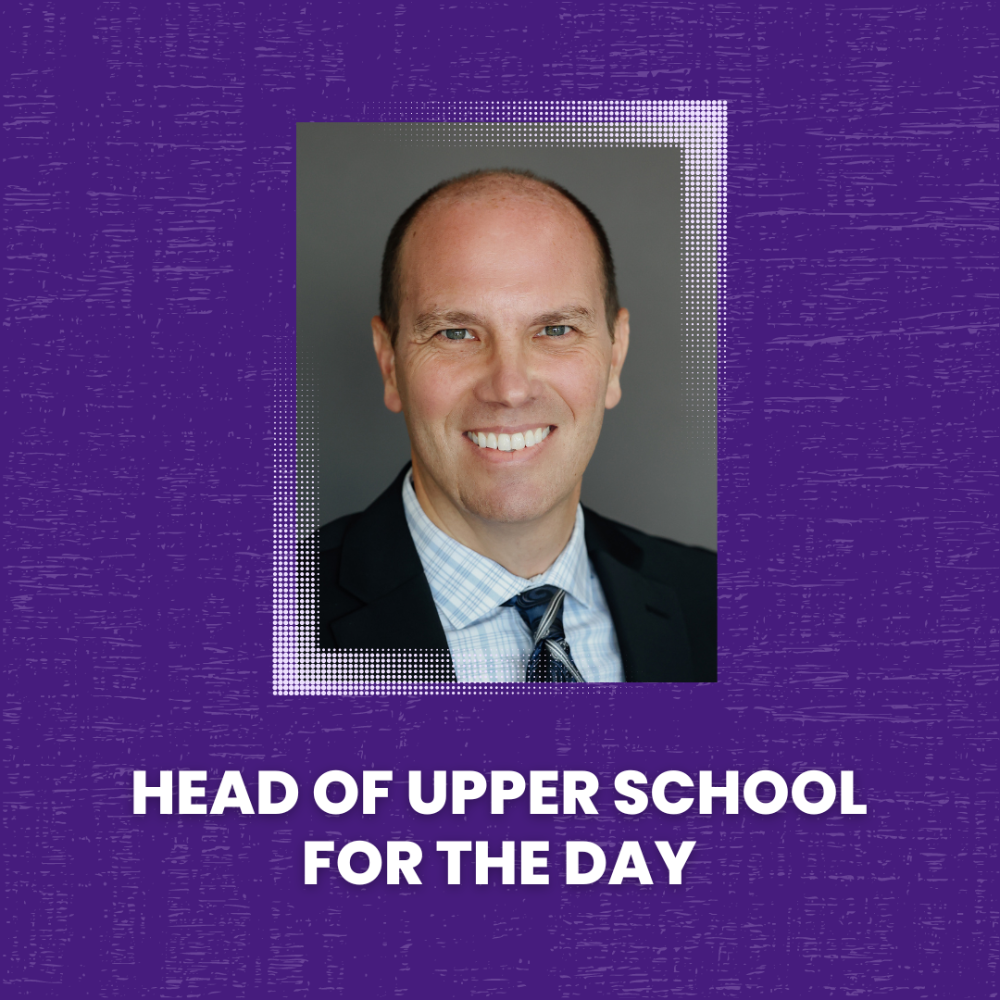 Head of Upper School for the Day