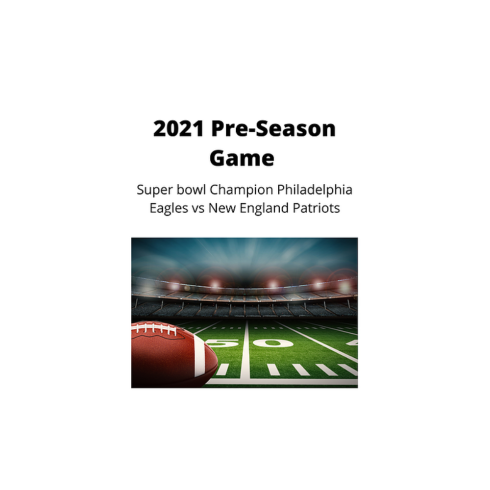 2021 Pre-season Eagles Vs. Patriots