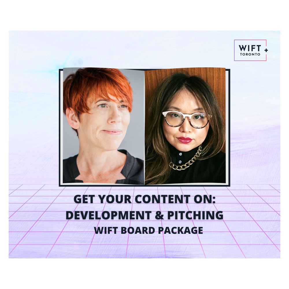 Get Your Content On: Development & Pitching - WIFT Board Package 3