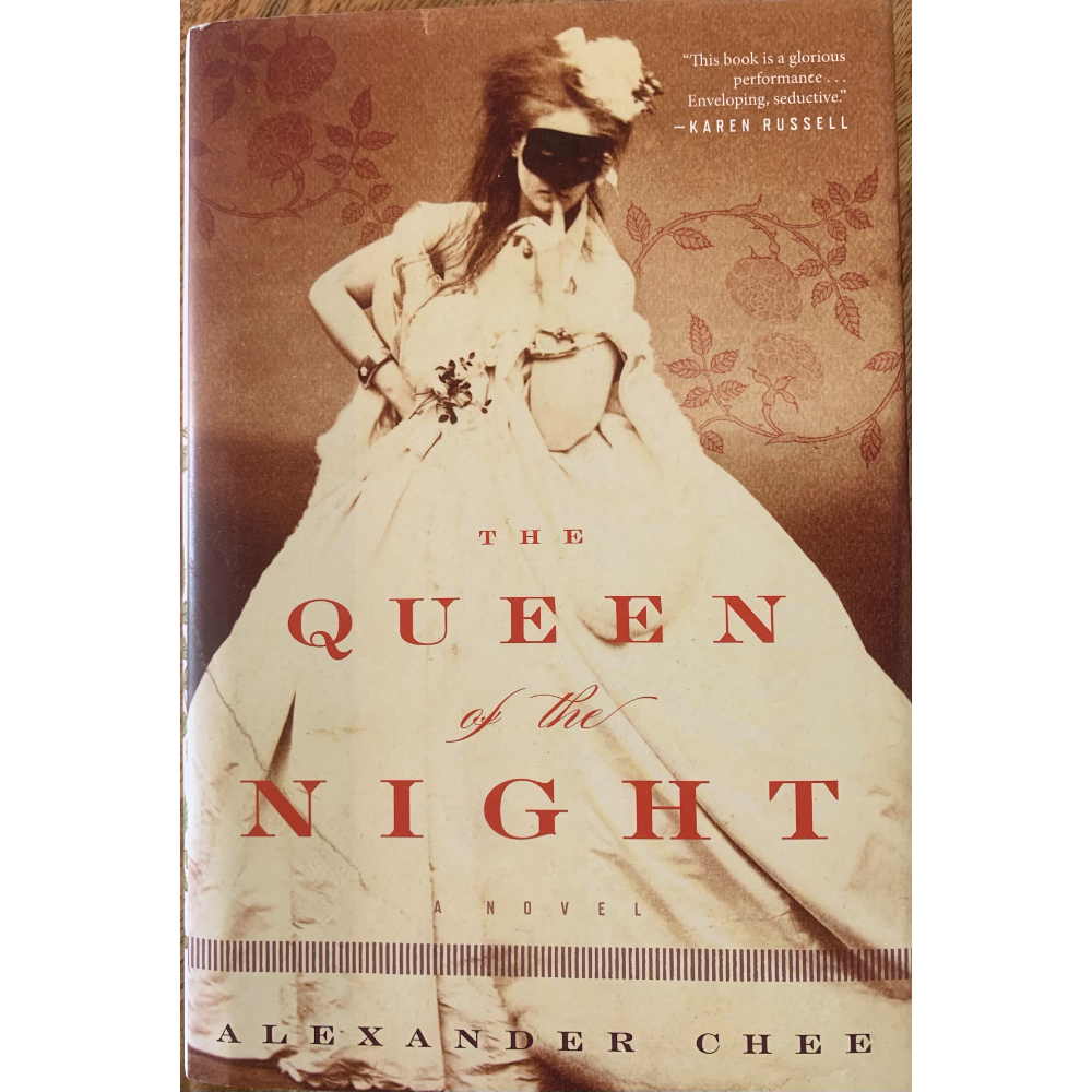Alexander Chee's Queen of the Night-- Signed First Edition, First Printing
