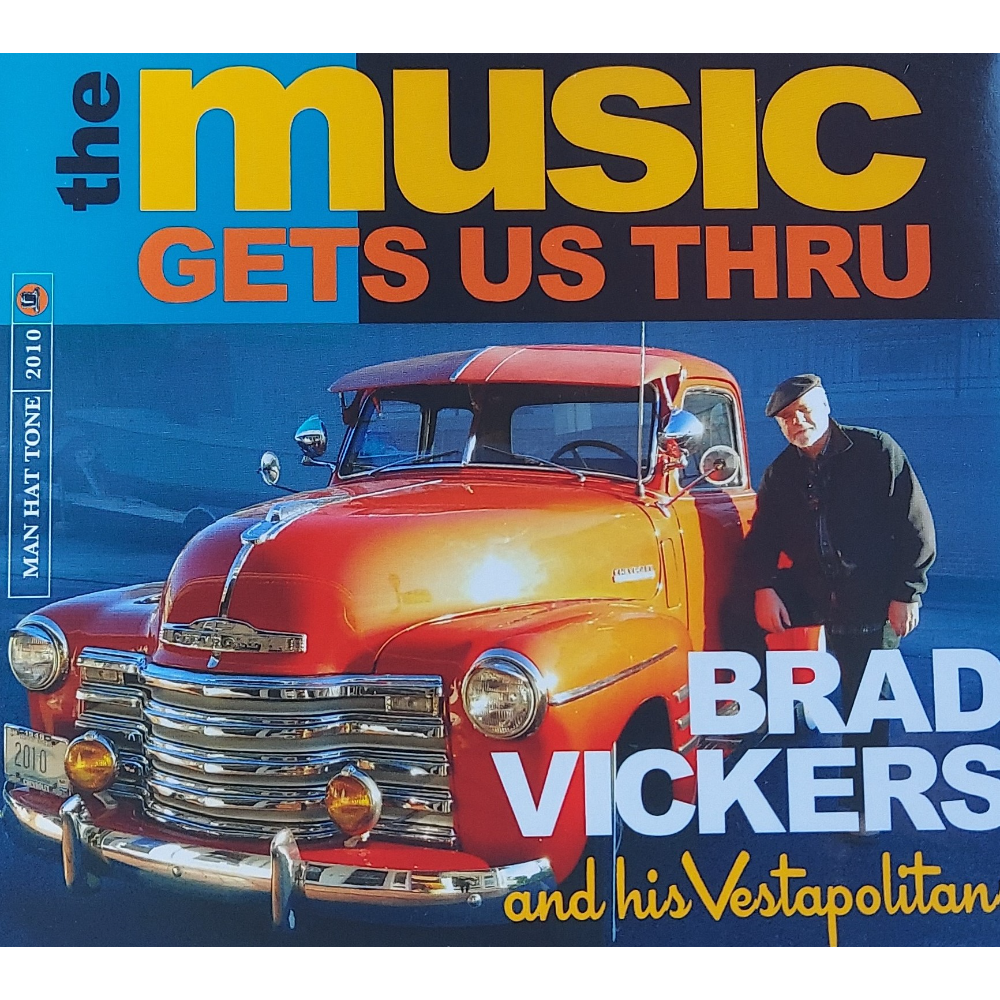 Brad Vickers and his Vestapolitans:  The Music Gets Us Through