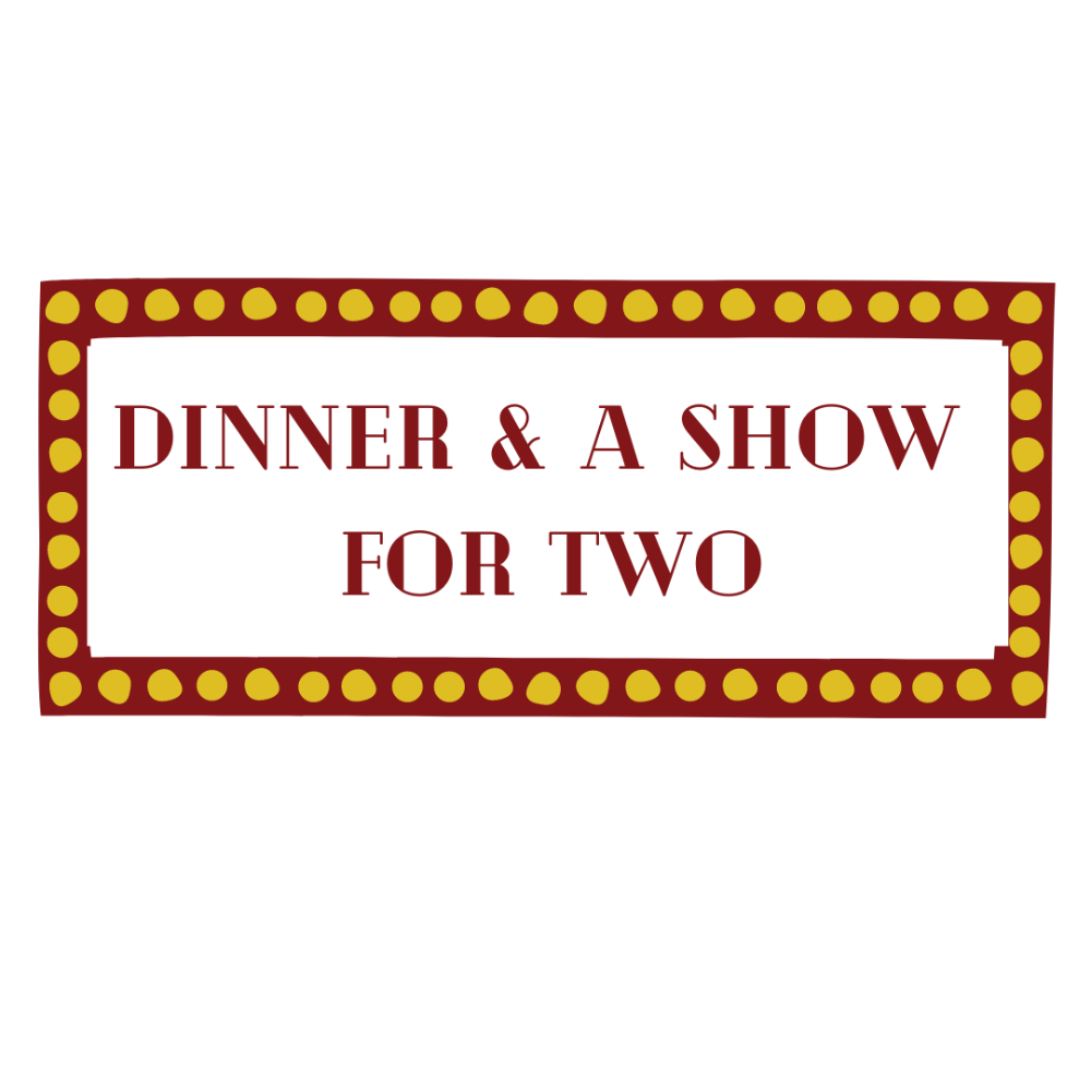 Dinner & Show for Two