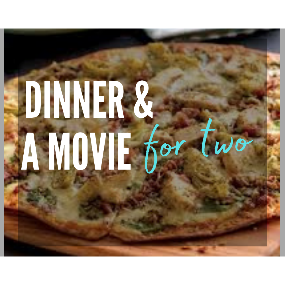 Dinner & A Movie for two.