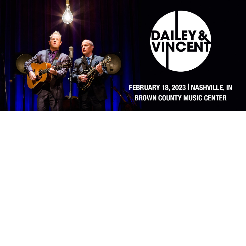 2 tickets to see Dailey & Vincent, Brown County Music Center