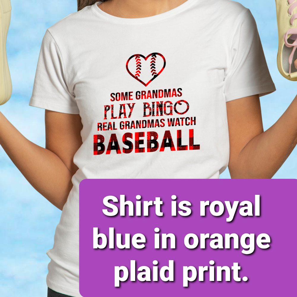 "Real Grandmas watch Baseball" T-shirt