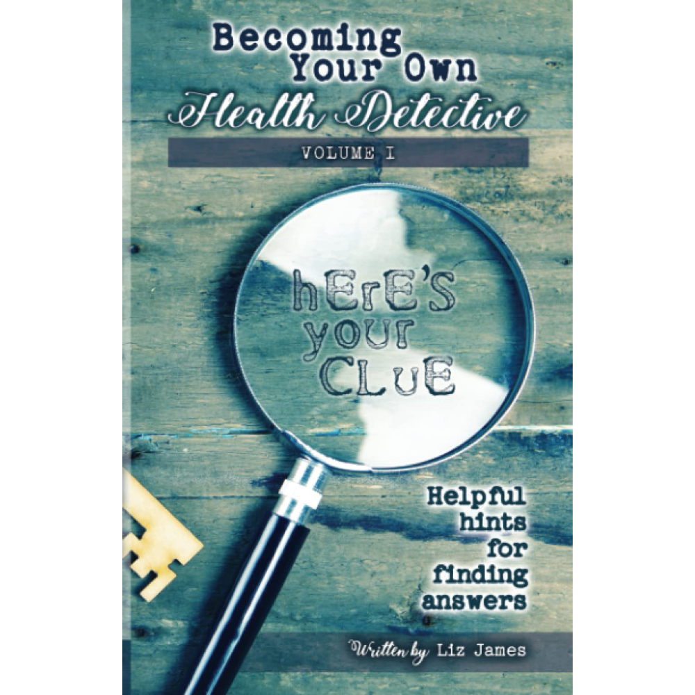Be Your Own Health Detective-Autographed