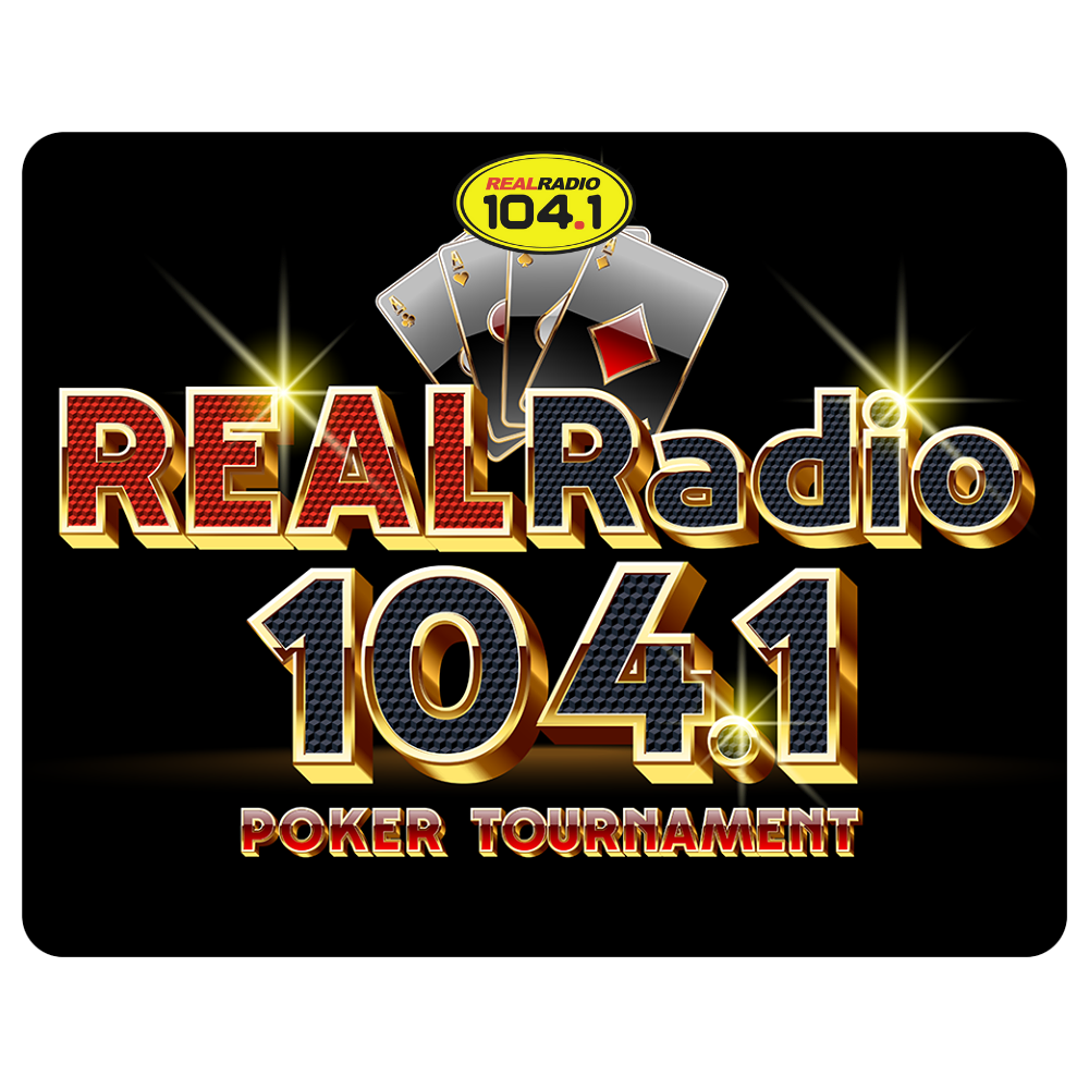 THE FINAL TICKET to the Real Radio 104.1 Poker Tournament!