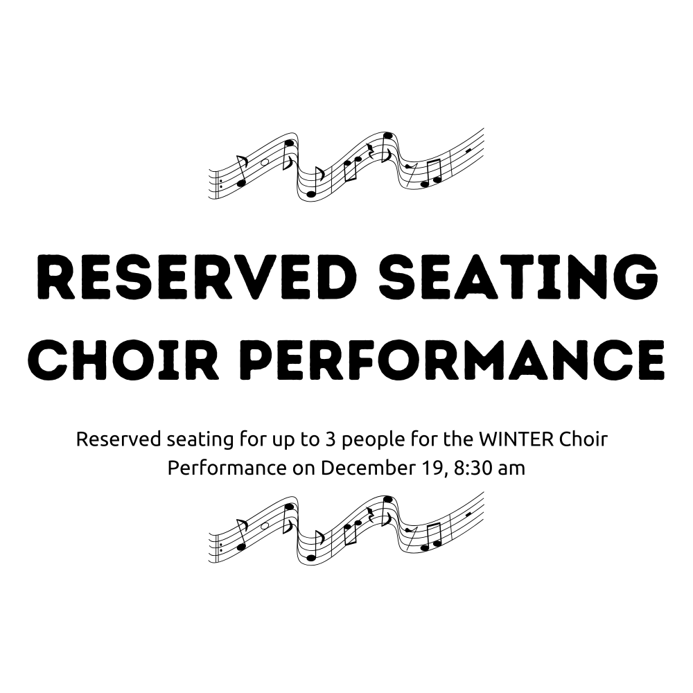 Choir Performance Reserved Seats- Dec. 19