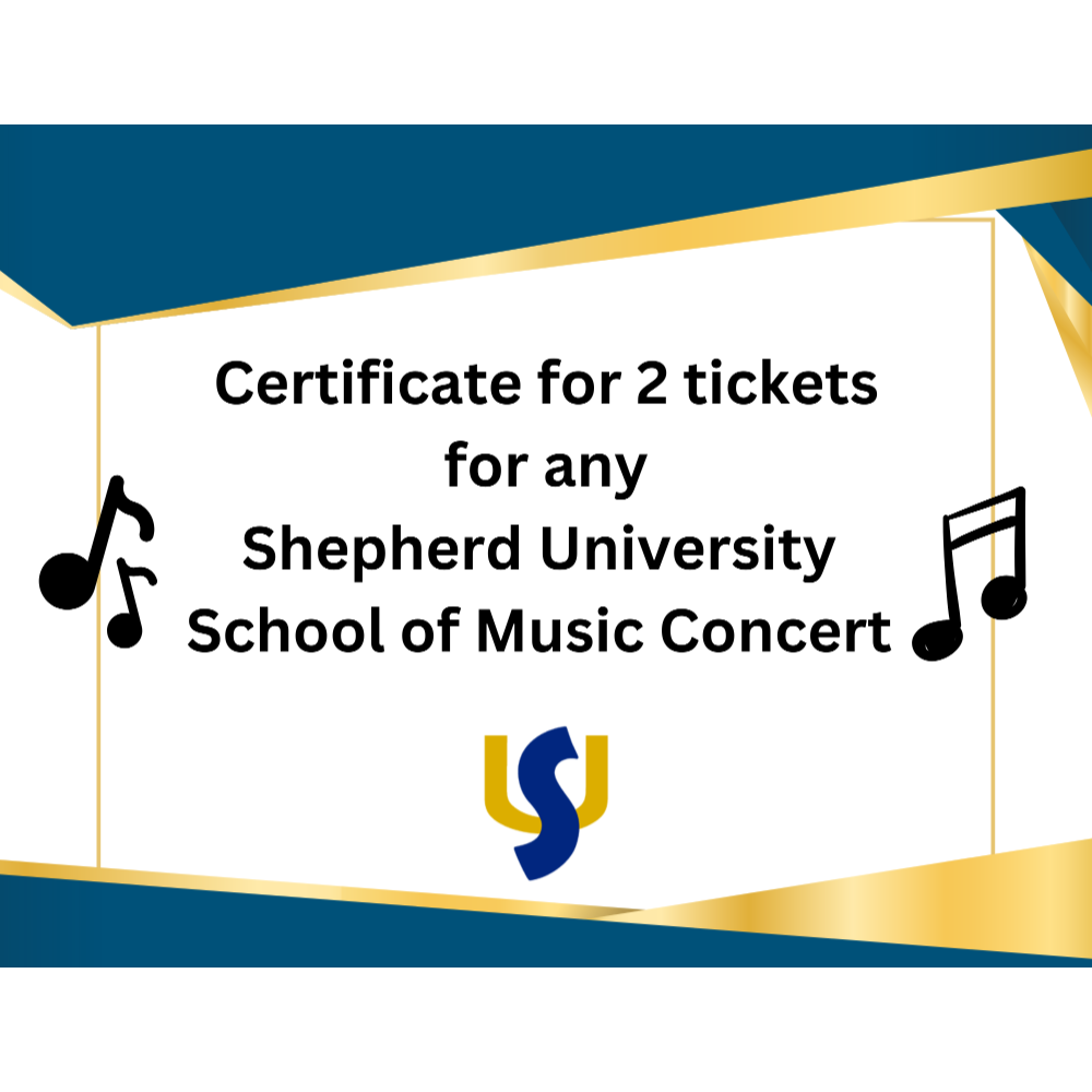 Two tickets for a Shepherd University School of Music Concert