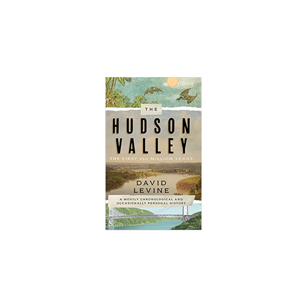 The Hudson Valley: The First 250 Million Years - A autographed book by CCFK's own David Levine