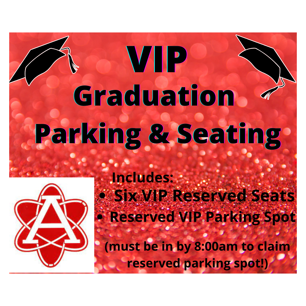 Graduation Day! VIP Reserved Seating and One Parking Spot