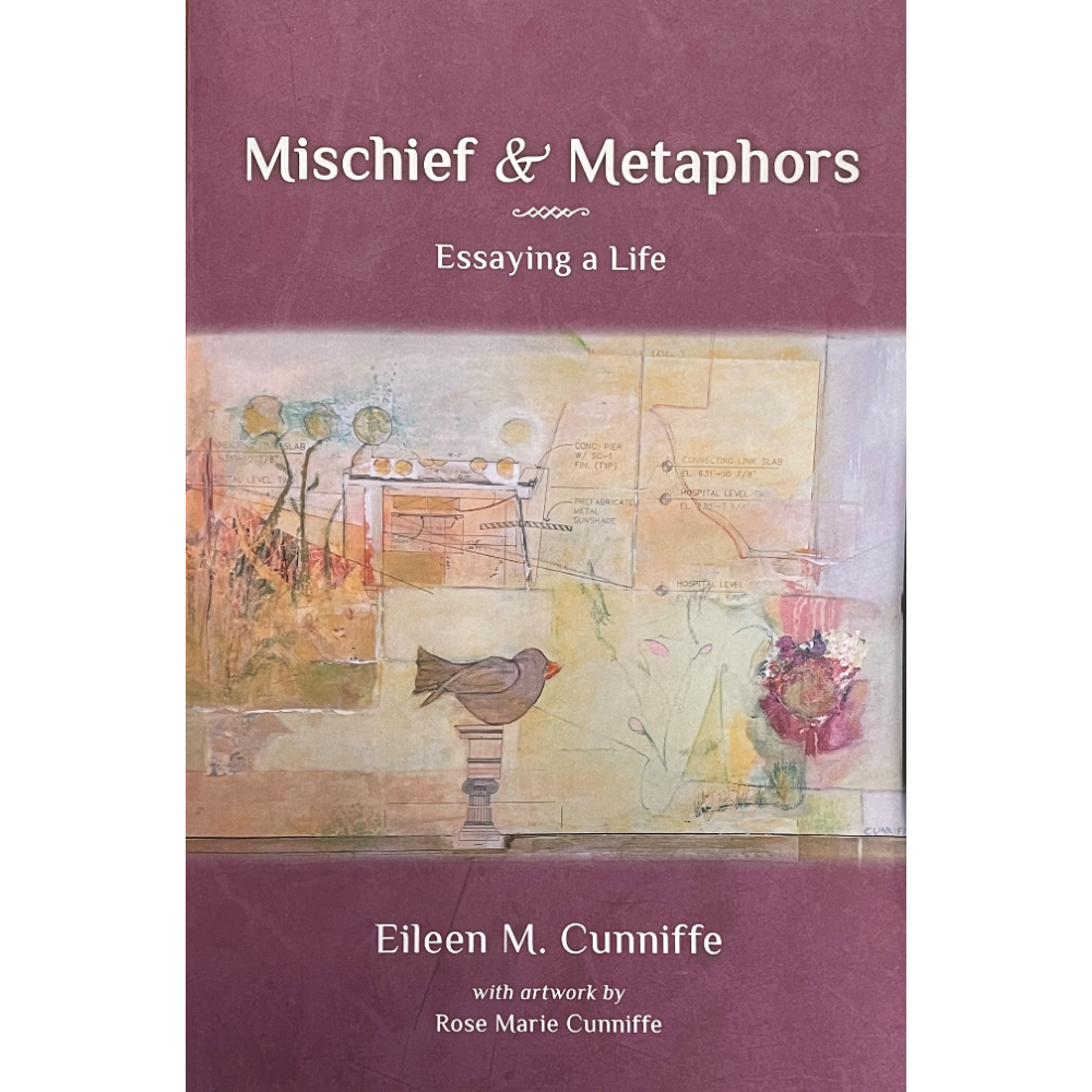 Mischief and Metaphors: Essaying a Life