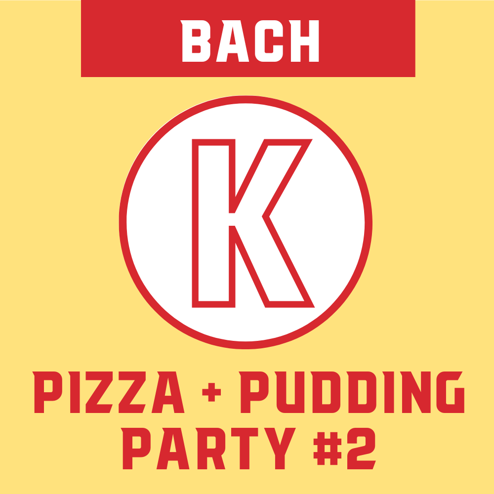 Bach Class - Student #2: Pizza + Pudding Party