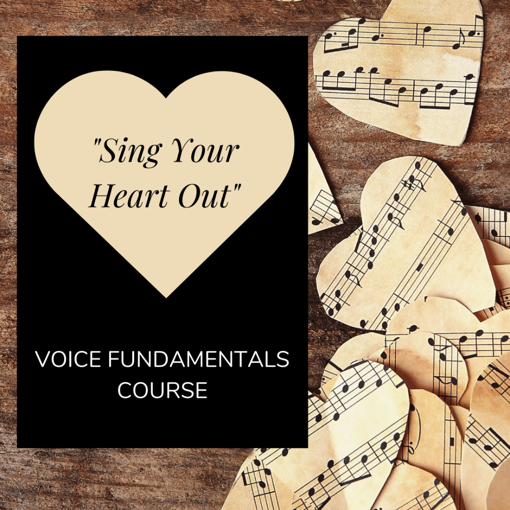 "Sing Your Heart Out" Online Voice Fundamentals Course