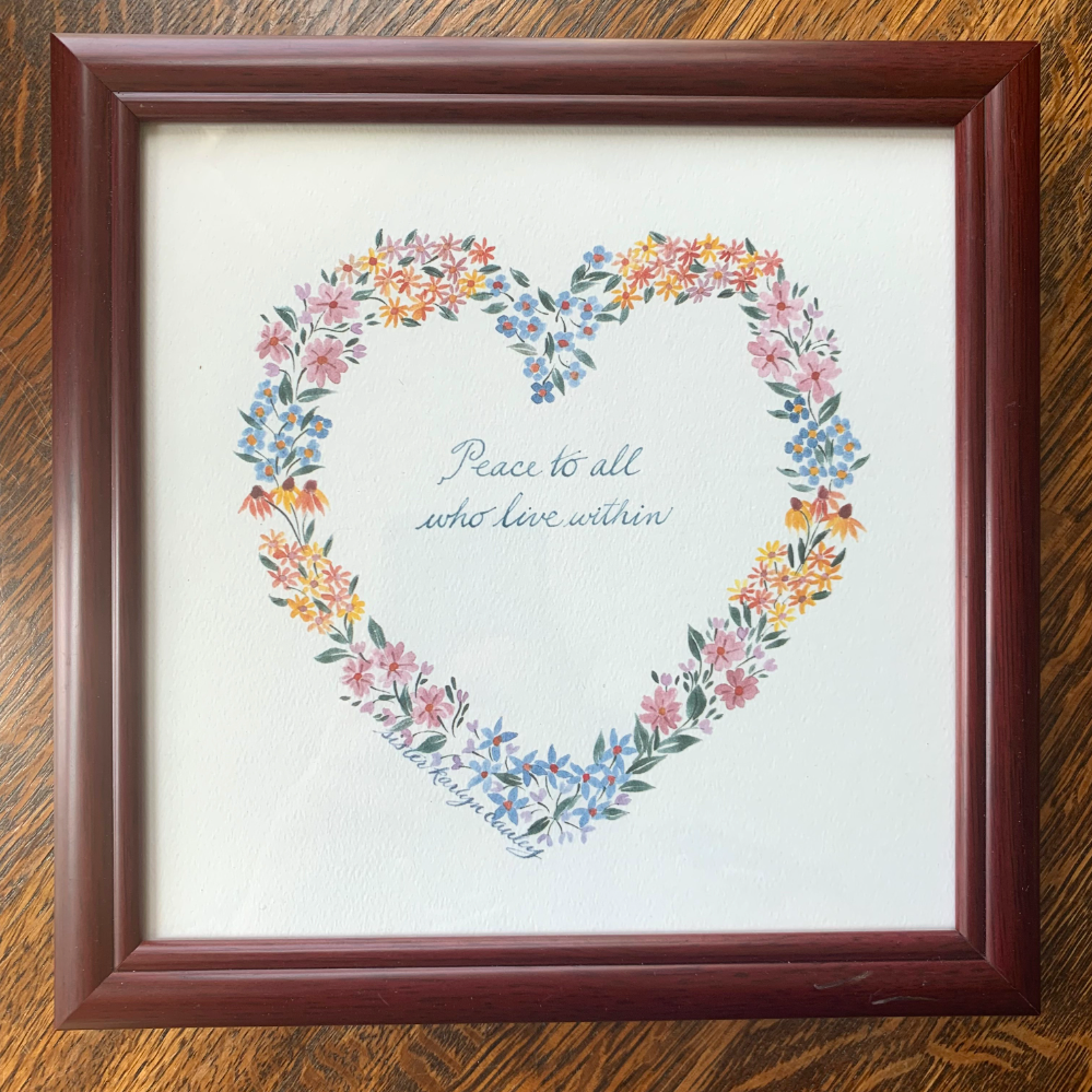 Framed Print with Hand Script: Peace to All Who Live Within by Sister Karlyn Cauley
