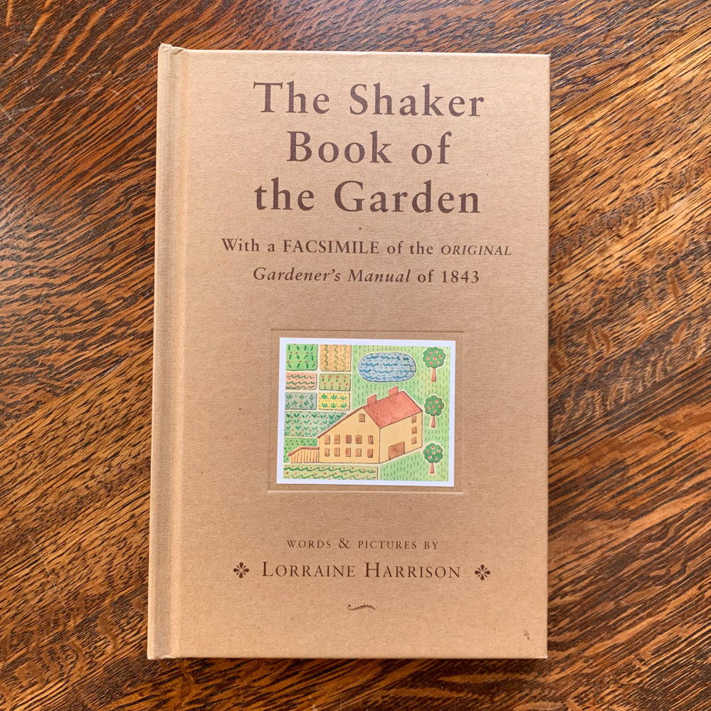 The Shaker Book of the Garden with Facsimile of the Gardener's Manual
