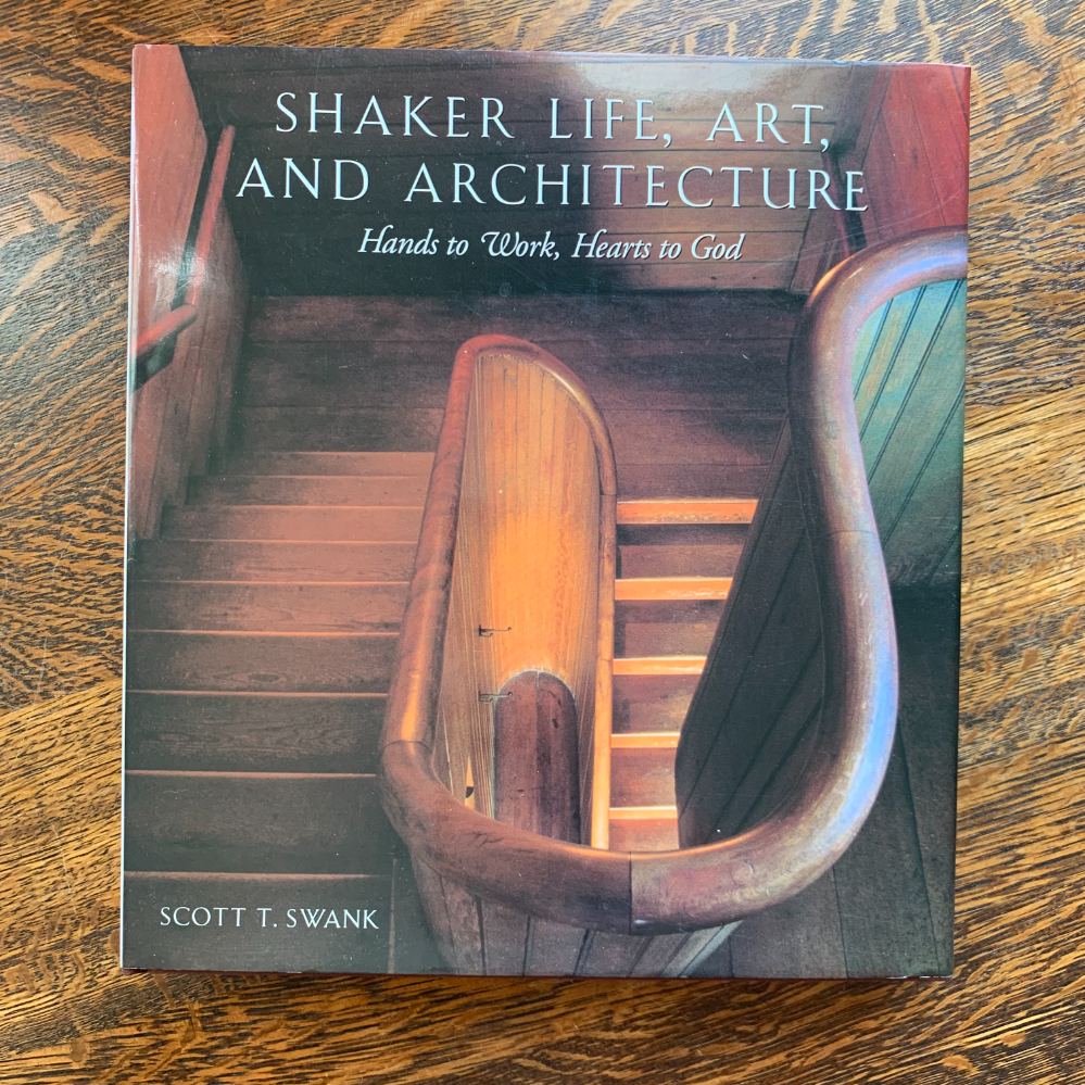 Shaker Life, Art, and Architecture: Hands to Work, Hearts to God - Hardcover