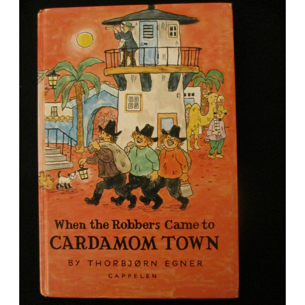 When the Robber's Came to Cardamom Town by Thorbjorn Egner--previously owned